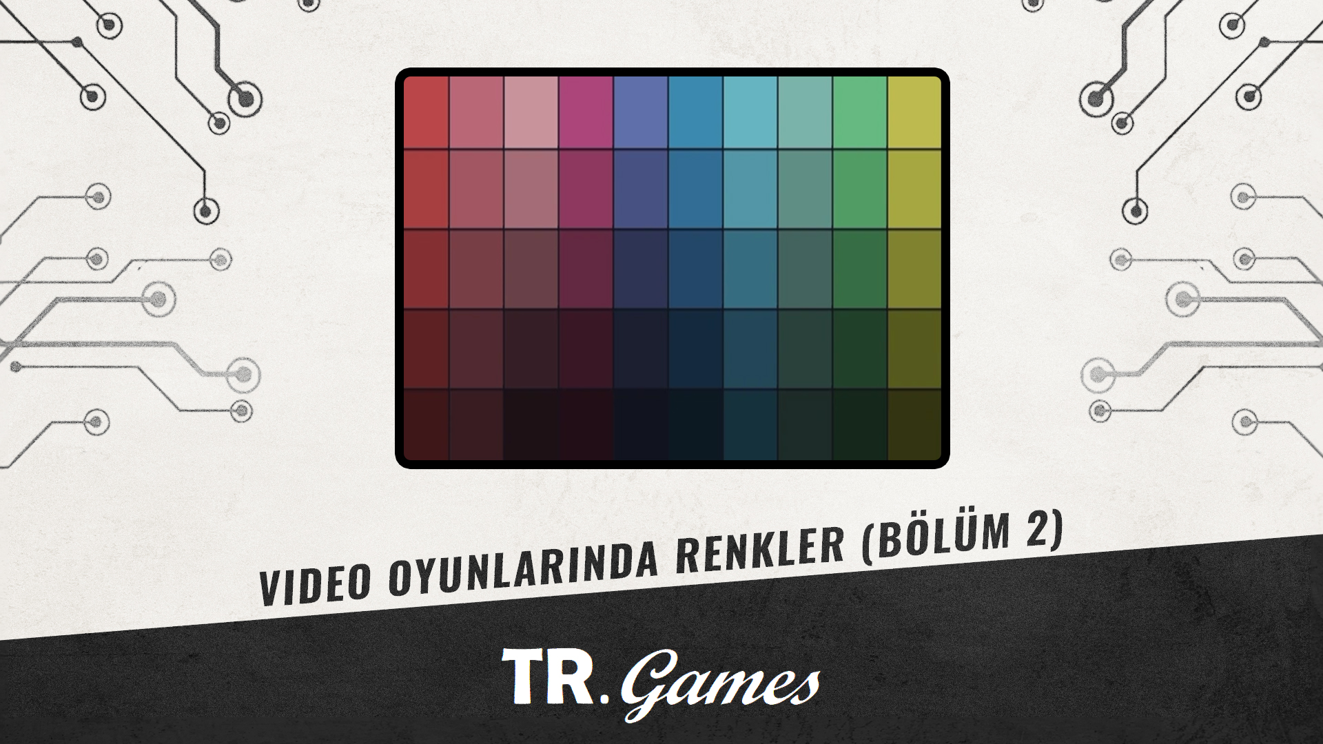Video Oyunlarında Renkler Bölüm 2