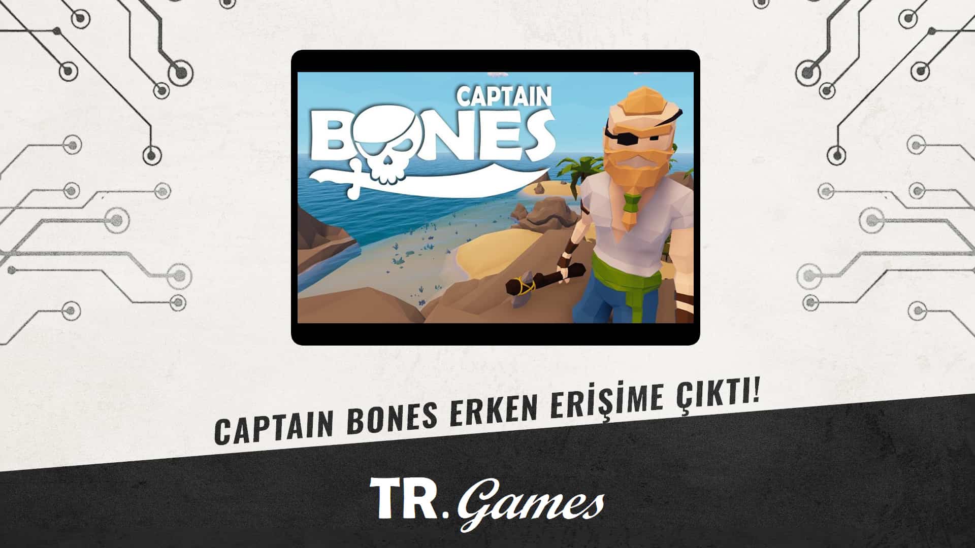 Captain Bones Erken Erişime Çıktı